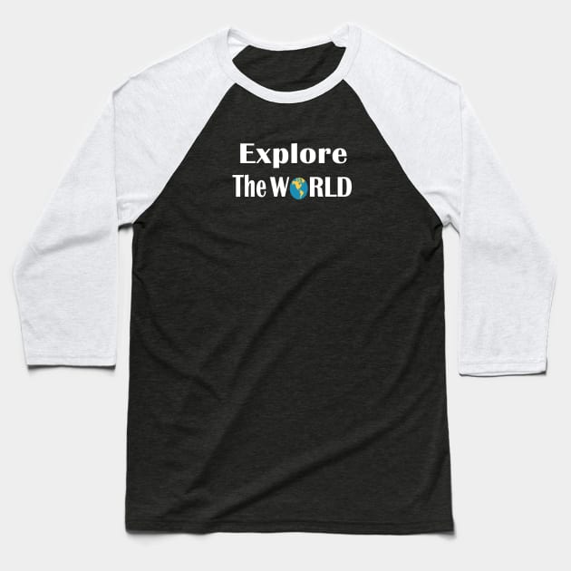 Explore the world Baseball T-Shirt by Souna's Store